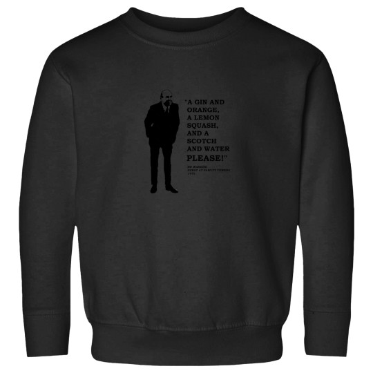 Discover Fawlty Towers A Gin and Orange - a Lemon Squash and a Scotch and Water PLEASE! Sweatshirts