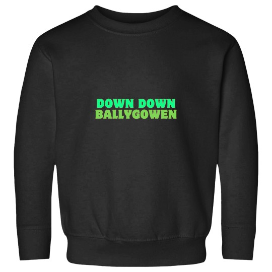 Discover Down down ballygowen Irish slang Sweatshirts