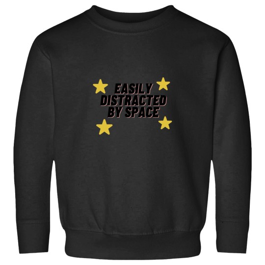 Discover Easily Distracted by spaces Sweatshirts