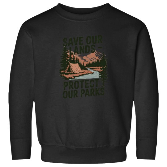 Discover Save Our Lands - Support National Parks and Forest Conservation Sweatshirts
