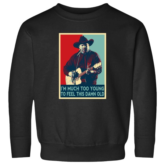 Discover Much Too Young To Feel This Damn Old Pop Sweatshirts