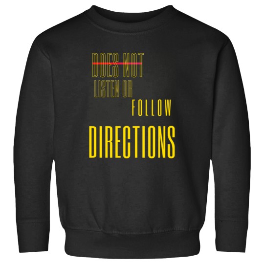 Discover Does not listen or follow directions Premium Sweatshirts
