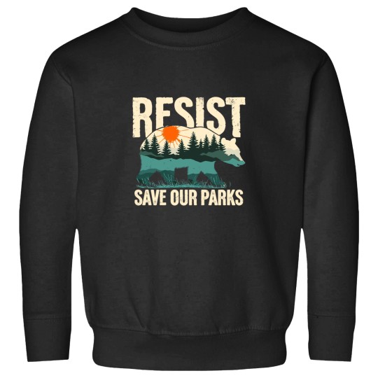 Discover Resist Bear Save our parks - FDT Anti Trump - National Parks - National FS Sweatshirts