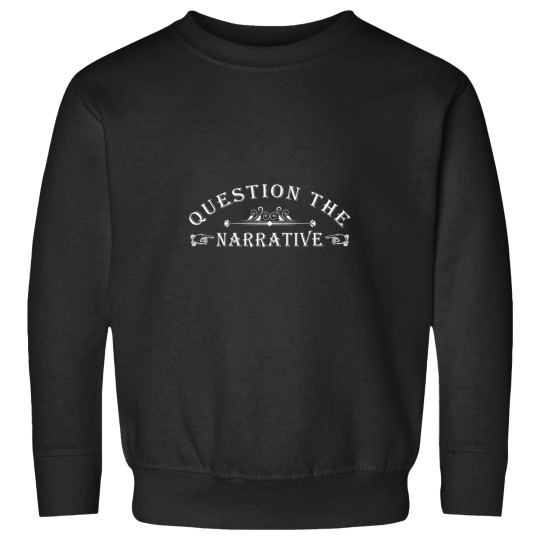 Discover Question The Narrative Typography Sweatshirts