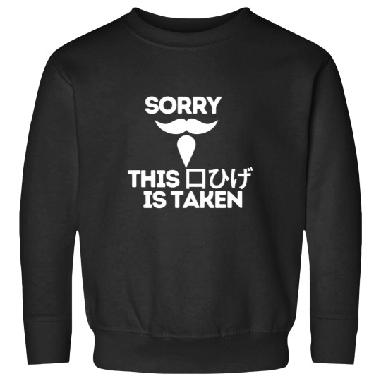 Discover Sorry This Mustache Is Taken Chinese Edition Sweatshirts