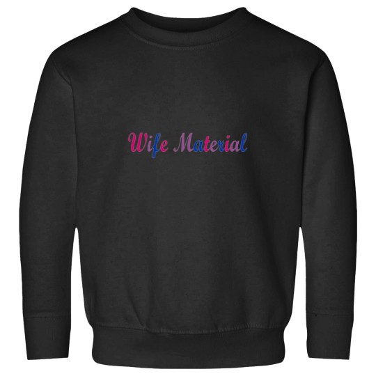 Discover Wife Material Bi Colors Sweatshirts