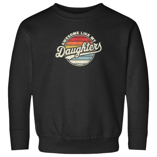 Discover Awesome Like My DaughterS Funny Vintage Dad Quote Father Day Sweatshirts
