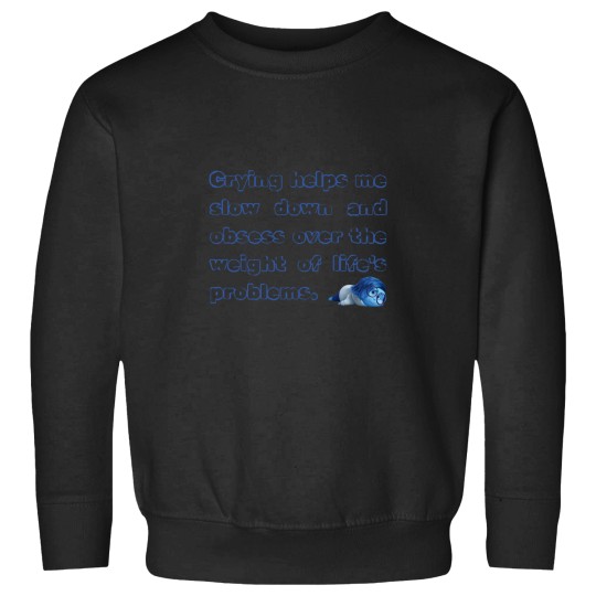 Discover Crying helps me slow down - Sadness Sweatshirts