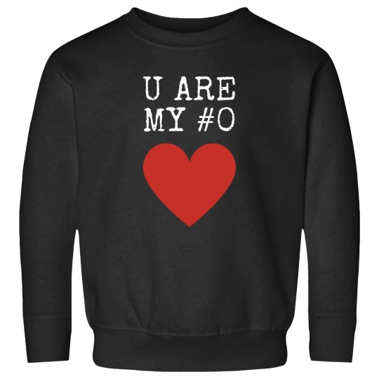 Discover You Are My Number 0 Sweatshirts