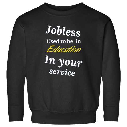Discover JOBLESSS - IN YOUR SERVICE Sweatshirts