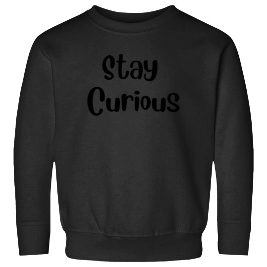 Discover Stay Curious T-Shirt Sweatshirts