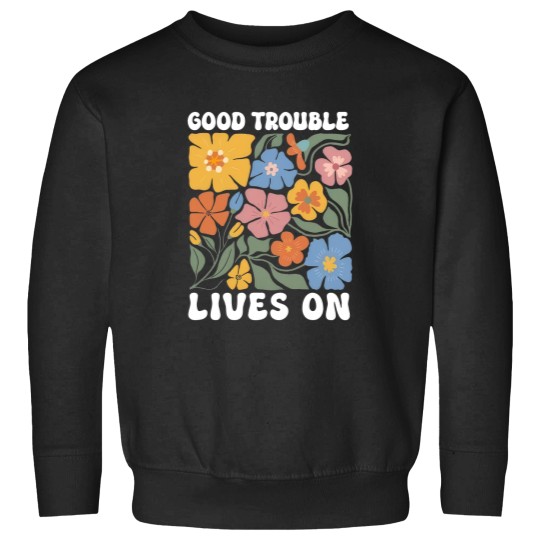 Discover Floral Good Trouble Lives On Sweatshirts, Resistance Sweatshirts, John Lewis Sweatshirts