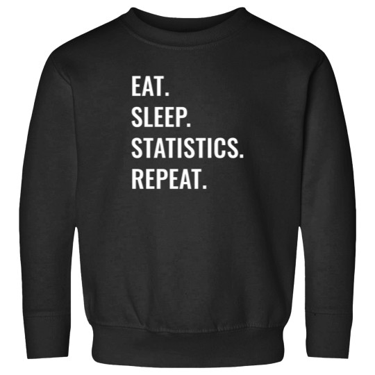 Discover Eat Sleep Statistics Repeat 1308 Sweatshirts