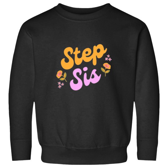 Discover step-sis-Gift-for-step-bro Sweatshirts