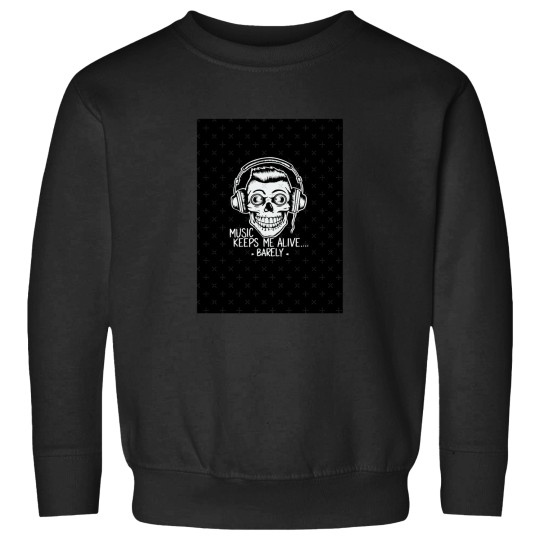 Discover Music keeps me alive - - - barely Sweatshirts