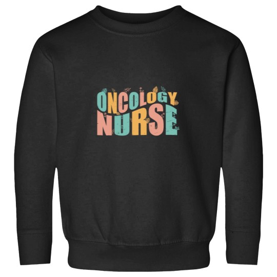 Discover Oncology nurses Nursing Cancer nursess Oncology nurses Sweatshirts