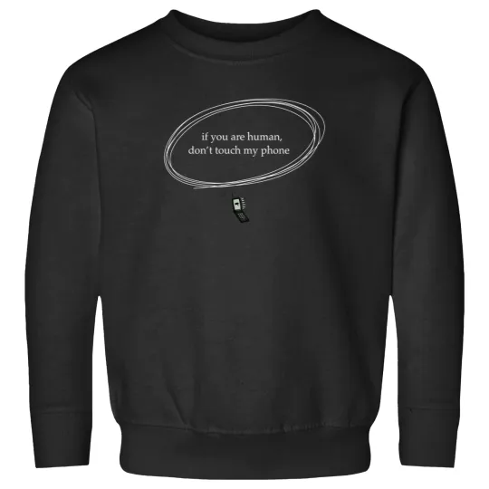 Discover Dont Touch My Phone If Youre Human Active T Tee Sweatshirts