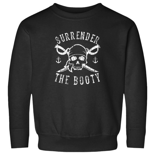 Discover Surrender-The-Booty-Pirate-Booty-Funny-Skull-Humor-Design-T-Shirt Sweatshirts