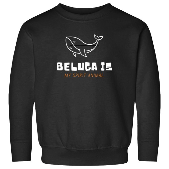 Discover Beluga Is My Spirit Animal Sweatshirts