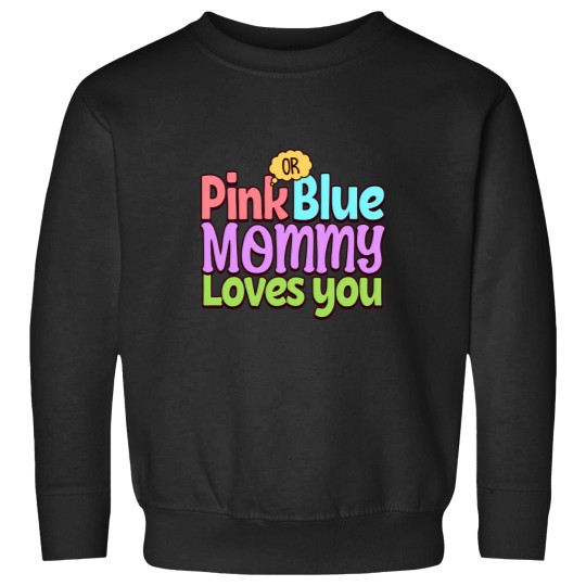 Discover Pink Or Blue Mommy Loves You Baby Gender Reveal Women Mother Sweatshirts