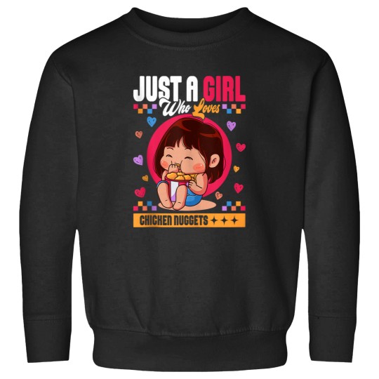 Discover Just A Girl Who Loves Chicken Nuggets Sweatshirts