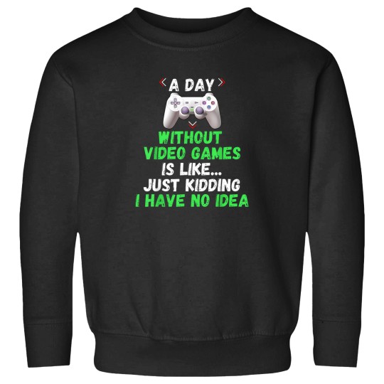 Discover A Day Without Video Games Is Like Funny Gamer Gifts Gaming T-Shirt Sweatshirts