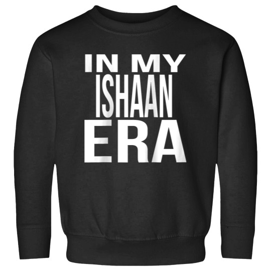 Discover In My Ishaan Era Family Reunion Squad First Last Name Sweatshirts