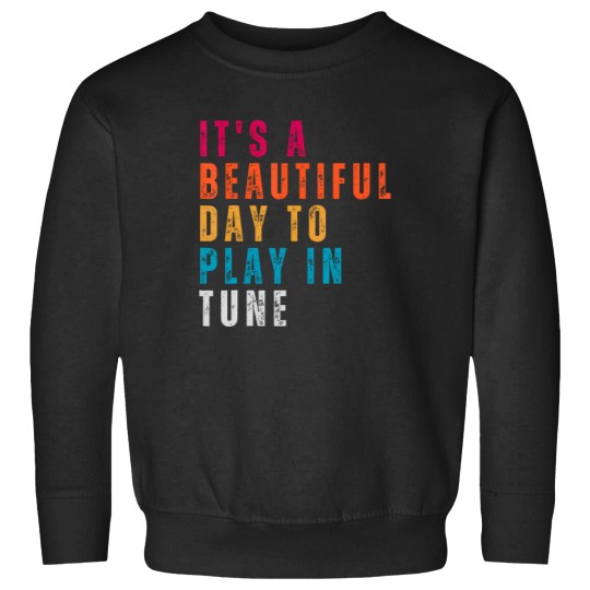 Discover Vintage It'S A Beautiful Day To Play In Tune Marching Band Sweatshirts