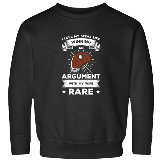 Discover I Love My Steak Like Winning An Argut With My Rare Sweatshirts
