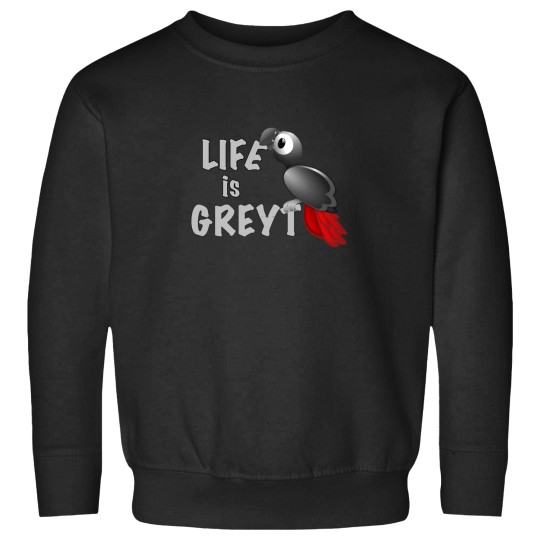 Discover African Grey Parrot Life is Greyt - Great Sweatshirts