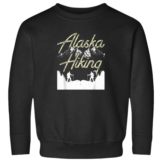 Discover Alaska Hiking Hike Hiker Nature T-Shirt Sweatshirts
