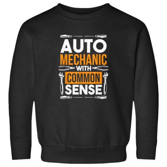 Discover Auto Mechanic With Common Sense Automotive Mechanic Sweatshirts