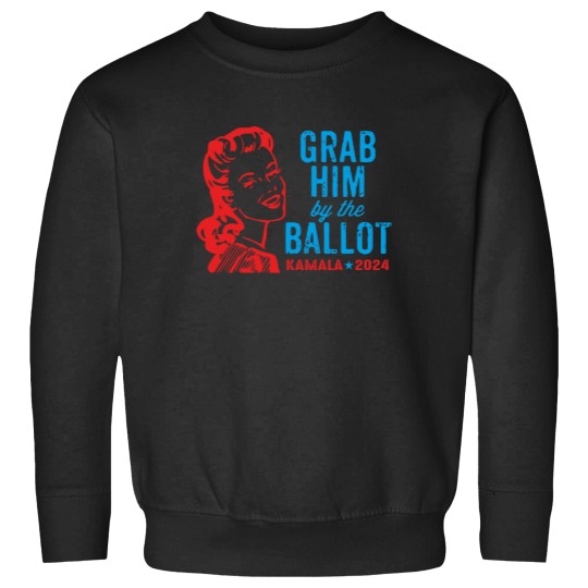 Discover Grab Him By The Ballot Kamala 2024 Funny Harris Election Sweatshirts