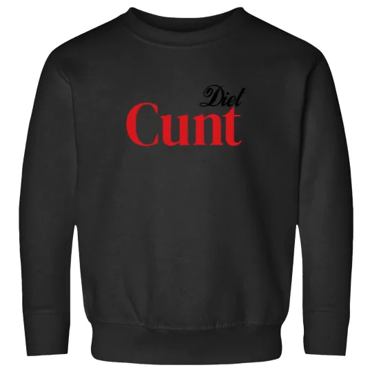 Discover Diet C*nt Sweatshirts, Cunt Sweatshirts, Adult Humour Tees, Funny Saying Sweatshirts