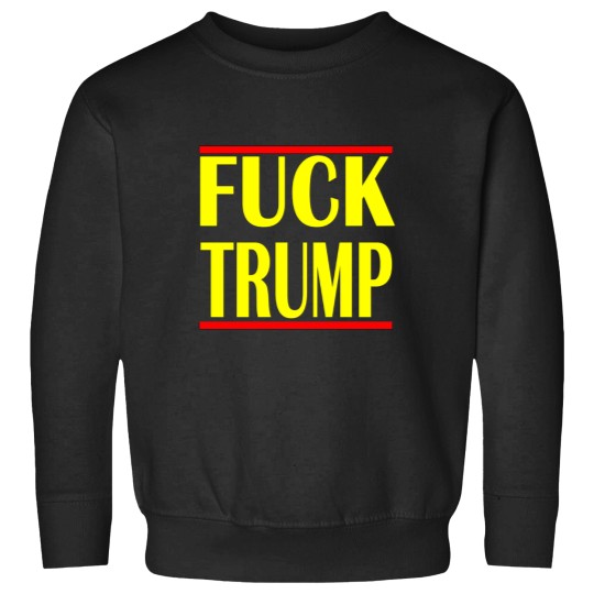 Discover Fuck Trump Sweatshirts