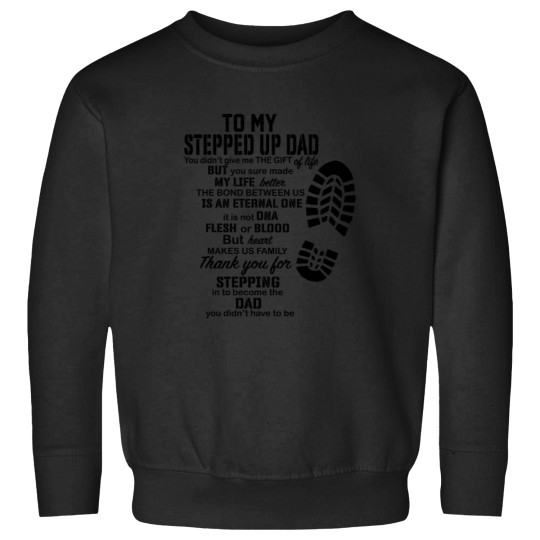 Discover To My Stepped Up Dad Gif Thanks You For Stepg Dad Sweatshirts