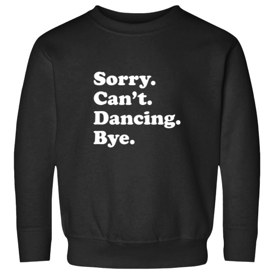 Discover Sorry Can'T Bye Dancing Family Chrismast Present Gift Sweatshirts