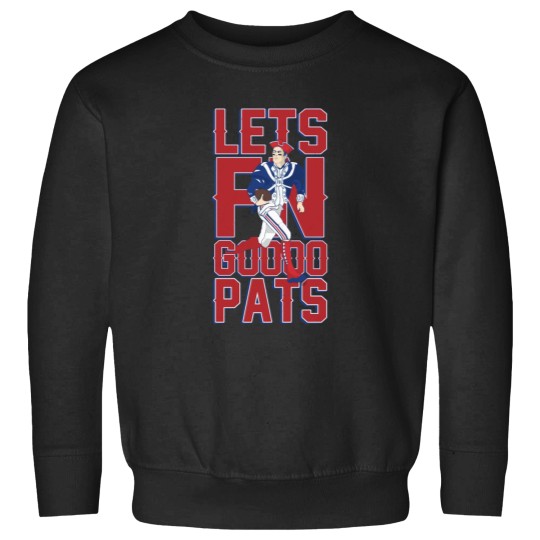 Discover LETS FN GOOOO PATS.png Sweatshirts