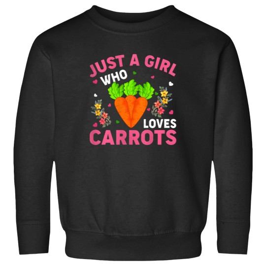 Discover Womens Carrot Vegetable Lover Just A Girl Who Loves Carrots Sweatshirts