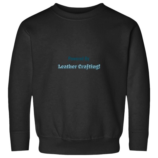 Discover Powered-By-Leather-Crafting T-Shirt Sweatshirts