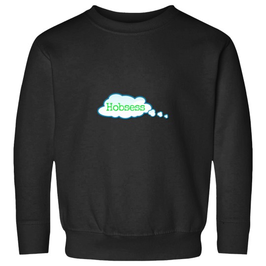 Discover Hobsess T-Shirt Sweatshirts