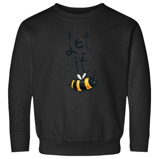 Discover Let-It-Bee-(8) T-Shirt Sweatshirts