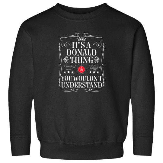 Discover Donald-Name-Its-A-Donald-Thing-You-Wouldn'T-Understand-T-Shirt Sweatshirts