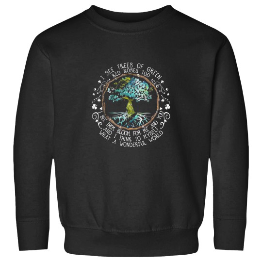 Discover I See Trees of Green Red Roses Too What A Wonderful World Sweatshirts