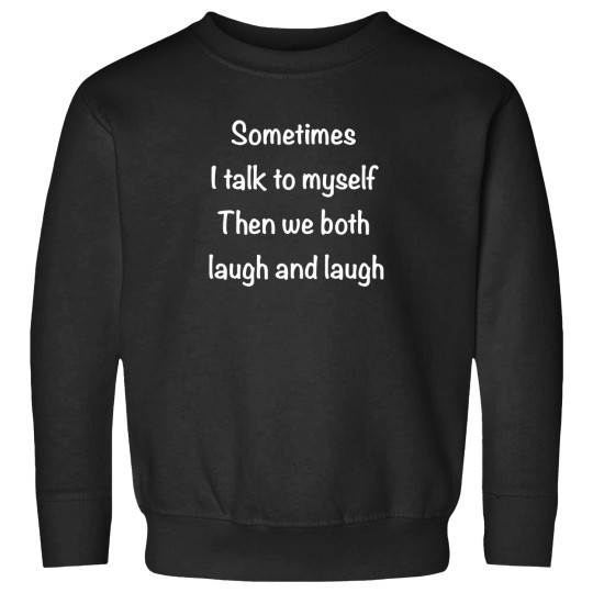 Discover Laugh-And-Laugh T-Shirt Sweatshirts