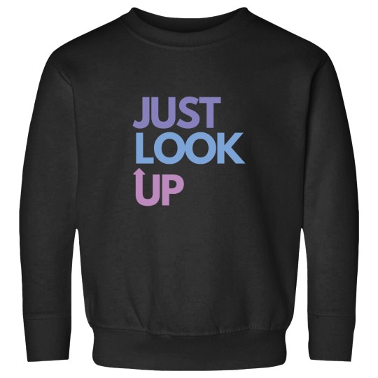 Discover JUST LOOK UP (3) Sweatshirts