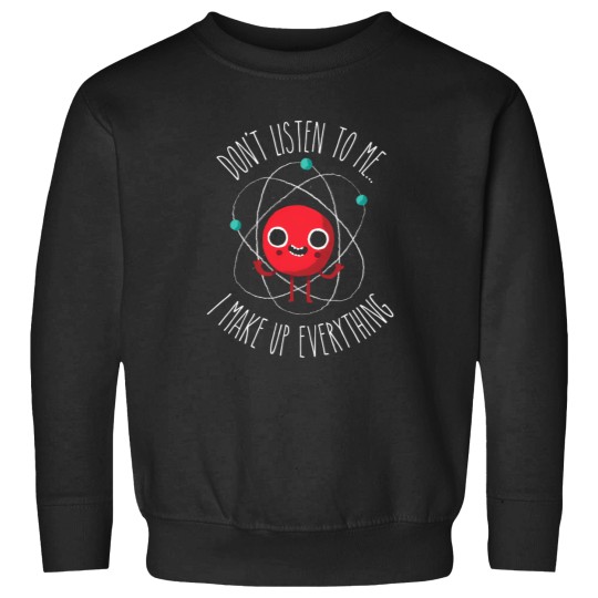 Discover Never Trust An Atom T-Shirt Sweatshirts
