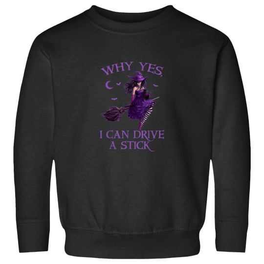 Discover Why Yes I Can Drive a Stick Funny Halloween Witc Sweatshirts