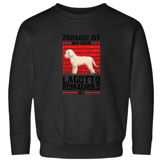 Discover Home is where my Lagotto Romagnolo is truffle dog saying(1) Sweatshirts