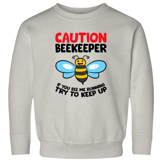 Discover Funny Beekeeper Caution If You See Me Running Try To Keep Up Sweatshirts
